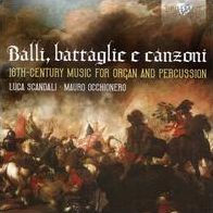 Balli, battaglie e canzoni: 16th Century music for organ and percussion