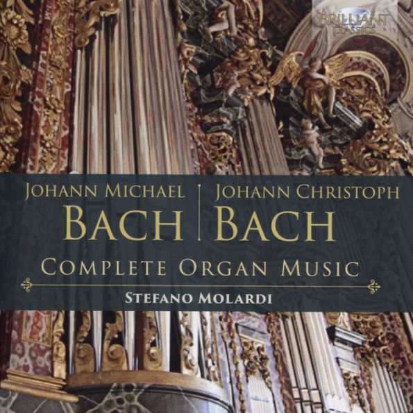 Johann Michael Bach, Johann Christoph Bach: Complete Organ Music