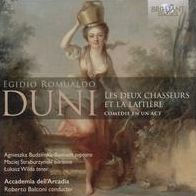 Egidio Romualdo Duni: Les Deux Chasseurs et la Laiti¿¿re