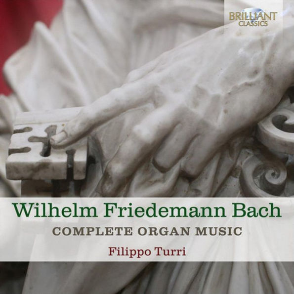 Wilhelm Friedemann Bach: Complete Organ Music