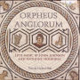 Orpheus Anglorum: Lute Music by John Johnson and Anthony Holborne