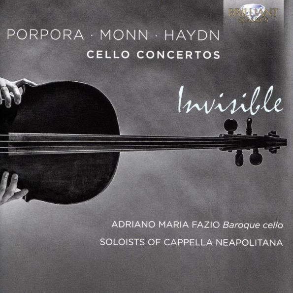 Invisible: Porpora, Monn, Haydn Cello Concertos