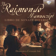 Title: The Raimondo Manuscript: Libro de Sonate Diverse, Artist: Domenico Cerasani