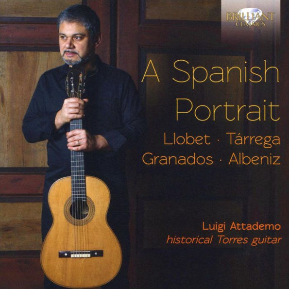 A Spanish Portrait: Llobet, T¿¿rrega, Granados, Albeniz