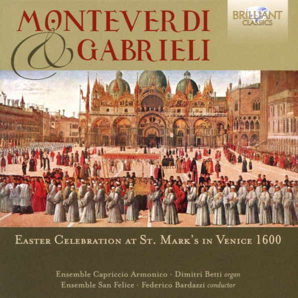 Monteverdi & Gabrieli: Easter Celebration at St. Mark's in Venice 1600