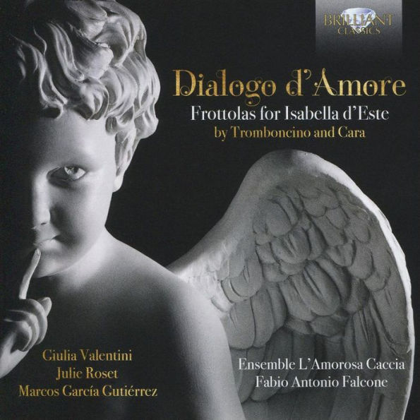 Dialogo d'amore: Frottolas for Isabella d'Este by Tromboncino and Cara