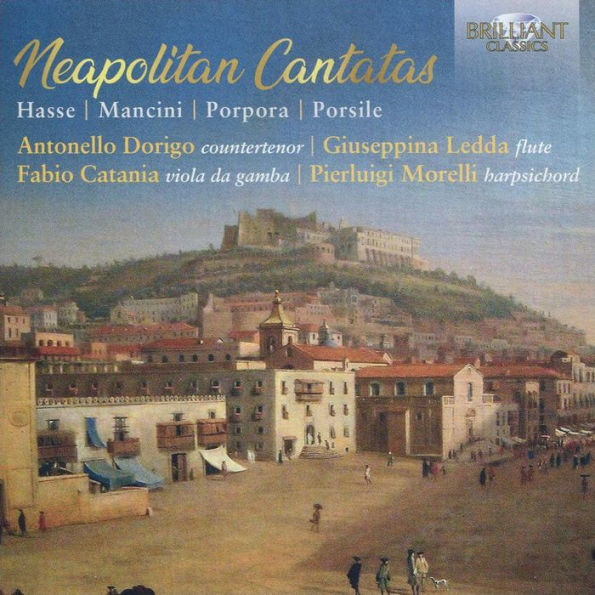 Neapolitan Cantatas: Hasse, Mancini, Porpora, Porsile
