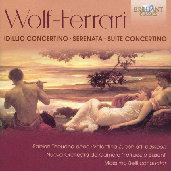 Wolf-Ferrari: Idillio Concertino; Serenata; Suite Concertino