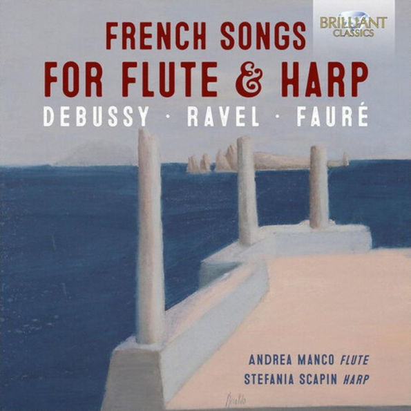 French Songs For Flute & Harp: Debussy, Ravel, Faur¿¿