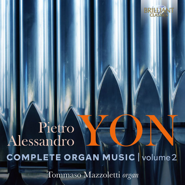 Pietro Alessandro Yon: Complete Organ Music, Vol. 2