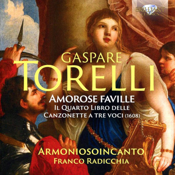 Gaspare Torelli: Amorose Faville - Il quatro Libro delle Canzonetta a tre voci
