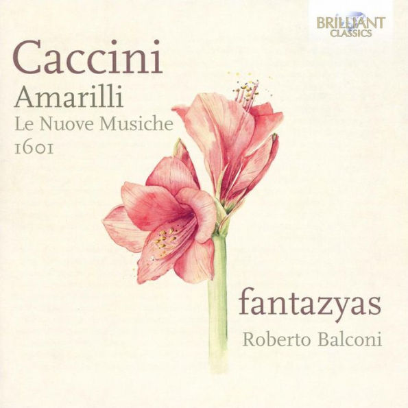 Caccini: Amarilli - Le Nuove Musiche 1601