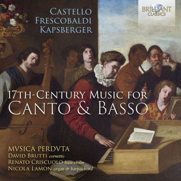 17th-Century Music for Canto & Basso: Castllo, Frescobaldi, Kapsberger