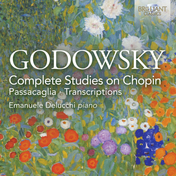 Godowsky: Complete Studies on Chopin; Passacaglia; Transcriptions