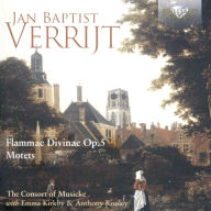 Title: Jan Baptist Verrijt: Flammae Divinae, Op. 5; Motets, Artist: Emma Kirkby
