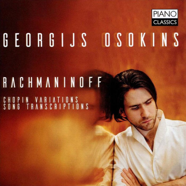 Rachmaninoff: Chopin Variations; Song Transcriptions