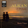 Alkan: 25 Pr¿¿ludes