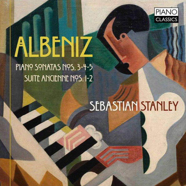 Albeniz: Piano Sonatas Nos. 3, 4, 5; Suite Ancienne Nos. 1, 2