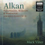 Alkan: Paraphrases, Marches & Symphony for Solo Piano Op. 39