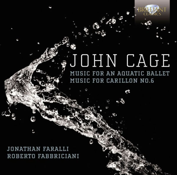 John Cage: Music for an Aquatic Ballet; Music for Carillon No. 6