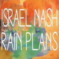 Title: Rain Plans (Israel Nash), Author: 