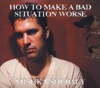 How to Make a Bad Situation Worse