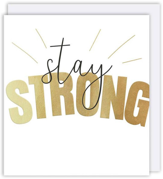 Stay Strong Friendship Greeting Card