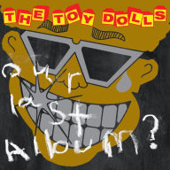 Title: Our Last Album, Artist: Toy Dolls