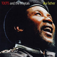Title: Ska Father, Artist: Toots & the Maytals