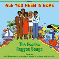 Title: All You Need Is Love: The Beatles Reggae Songs, Artist: All You Need Is Love: The Beatles Reggae / Various