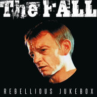 Title: Rebellious Jukebox, Artist: The Fall