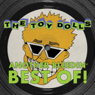 Title: Another Bleedin' Best Of, Artist: Toy Dolls