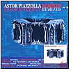 Title: Astor Piazzolla Remixed, Artist: Astor Piazzolla