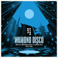 Title: Wamono Disco: Nippon Columbia Disco & Boogie Hits 1978-1982, Artist: Wamono Disco - Nippon Columbia Disco / Various