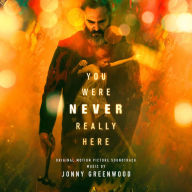 Title: You Were Never Really Here [Original Motion Picture Soundtrack], Artist: Jonny Greenwood