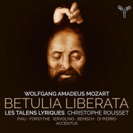 Title: Wolfgang Amadeus Mozart: Betulia Liberata, Artist: Les Talens Lyriques