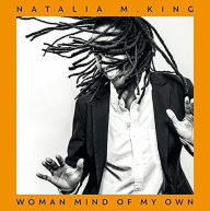 Title: Woman Mind of My Own, Artist: Natalia M. King