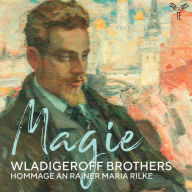 Title: Magie: Hommage an Rainer Maria Rilke, Artist: Wladigeroff Brothers & Band