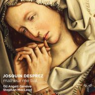 Title: Josquin Desprez: Malheur me bat, Artist: Gli Angeli Geneve