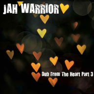Title: Dub From the Heart, Pt. 3, Artist: Jah Warrior