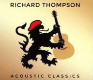 Title: Acoustic Classics, Artist: Richard Thompson