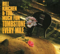 Title: Tombstone Every Mile, Artist: Bill Kirchen & Too Much Fun