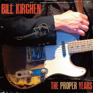 Title: The Proper Years, Artist: Bill Kirchen
