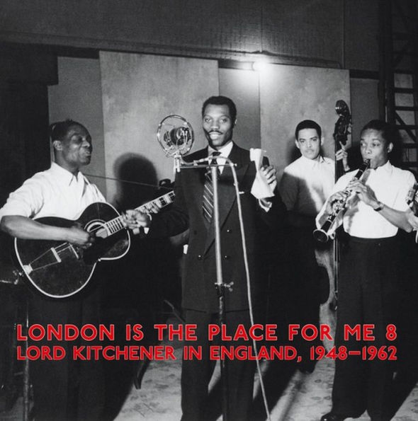 London Is the Place for Me, Vol. 8: Lord Kitchener in England, 1948-1962
