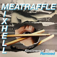 Title: Abstinence Blues, Artist: Meatraffle
