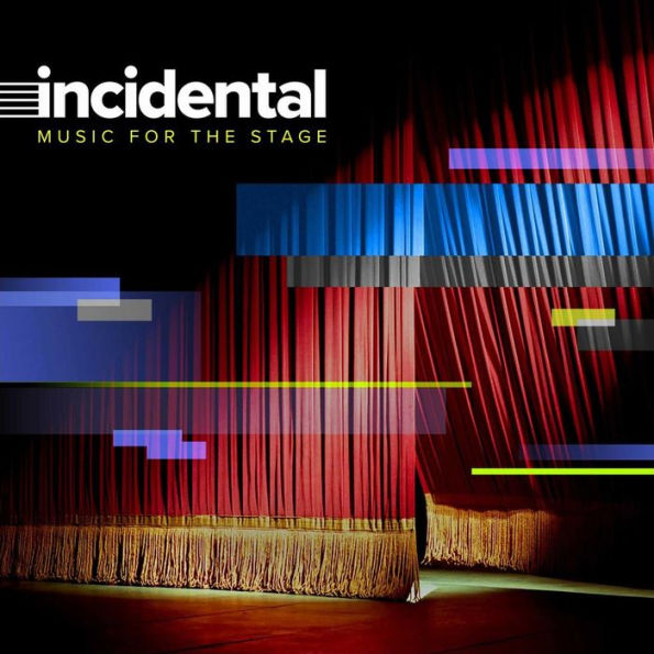 Incidental: Music for the Stage