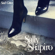 Title: Sad Cities, Artist: Sally Shapiro