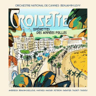 Title: Croisette: Op¿¿rettes des Ann¿¿es Folles, Artist: Benjamin Levy