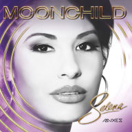 Title: Moonchild Mixes, Artist: Selena