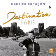 Title: Destination Paris, Artist: Gautier Capucon